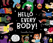 Hello Every Body!: From Hairy to Bald, Tall to Small, This Book Has Got It All! By Samantha Curcio Cover Image