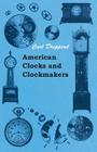 American Clocks and Clockmakers Cover Image