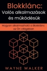 Blokklánc: Valós alkalmazások és működésük By Wayne Walker Cover Image