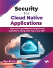 Security for Cloud Native Applications: The Practical Guide for Securing Modern Applications Using Aws, Azure, and Gcp Cover Image