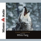 White Fang Lib/E By Jack London, William Dufris (Read by) Cover Image