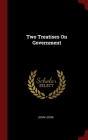 Two Treatises On Government By John Locke Cover Image