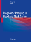 Diagnostic Imaging in Head and Neck Cancer By Hiroya Ojiri (Editor) Cover Image