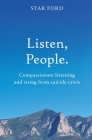 Listen, People: Compassionate listening and rising from suicide crisis By Jeanie Vo (Illustrator), Sky Ford (Illustrator), Star Ford Cover Image