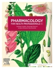 Pharmacology for Health Professionals, 6e By Kathleen Knights, Andrew Rowland, Shaunagh Darroch Cover Image