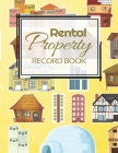 Rental Property Record Book: Rental Property Landlord Income Maintenance Management Tracker Record Book By California MM Cover Image