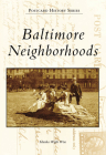 Baltimore Neighborhoods (Postcard History) By Marsha Wight Wise Cover Image
