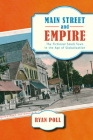 Main Street and Empire: The Fictional Small Town in the Age of Globalization (The American Literatures Initiative) Cover Image