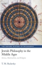 Jewish Philosophy in the Middle Ages: Science, Rationalism, and Religion (Oxford History of Philosophy) By T. M. Rudavsky Cover Image