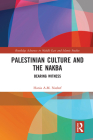 Palestinian Culture and the Nakba: Bearing Witness (Routledge Advances in Middle East and Islamic Studies) By Hania Nashef Cover Image