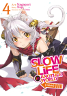 Slow Life In Another World (I Wish!) (Manga) Vol. 4 By Shige, Nagayori (Illustrator), Ouka (Contributions by) Cover Image