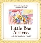 Little Bee Arrives By Gayle Stubbs, Qbn Studios (Illustrator) Cover Image