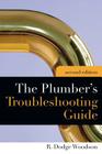 Plumber's Troubleshooting Guide, 2e By R. Woodson Cover Image