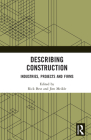 Describing Construction: Industries, Projects and Firms By Jim Meikle (Editor), Rick Best (Editor) Cover Image