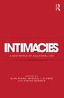 Intimacies: A New World of Relational Life By Alan Frank (Editor), Patricia Clough (Editor), Steven Seidman (Editor) Cover Image