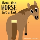 How the horse got a tail By Natalya Elizabeth Dobias Cover Image