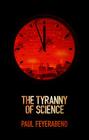 The Tyranny of Science By Paul K. Feyerabend Cover Image