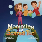 Mommies Get Scared Too! Cover Image