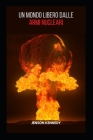 Un Mondo Libero Dalle Armi Nucleari By Jenson Kennedy Cover Image