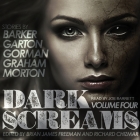 Dark Screams: Volume Four By Clive Barker, Heather Graham, Ed Gorman Cover Image