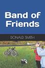 Band of Friends By Donald Jay Smith Cover Image