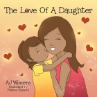 The Love of a Daughter By Aj Winners, Frances Espanol (Illustrator) Cover Image