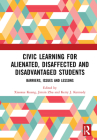Civic Learning for Alienated, Disaffected and Disadvantaged Students: Barriers, Issues and Lessons Cover Image