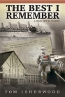 The Best I Remember - A Cruel British Tragedy By Tom Isherwood Cover Image