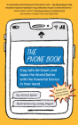 The Phone Book: Stay Safe, Be Smart, and Make the World Better with the Powerful Device in Your Hand By Jessica Speer, Lesley Imgart (Illustrator) Cover Image