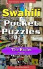Swahili Pocket Puzzles - The Basics - Volume 1: A Collection of Puzzles and Quizzes to Aid Your Language Learning By Erik Zidowecki Cover Image
