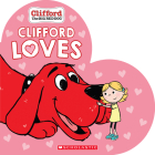 Clifford Loves By Norman Bridwell (Created by), Jennifer Oxley (Illustrator) Cover Image