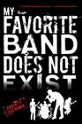 My Favorite Band Does Not Exist By Robert T. Jeschonek Cover Image