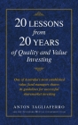 20 LESSONS from 20 YEARS of Quality and Value Investing: One of Australia's most established value fund managers shares its guidelines for successful By Anton Tagliaferro Cover Image