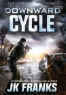 Catalyst: Downward Cycle By Jk Franks Cover Image