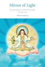 Mirror of Light: A Commentary on Yuthok's Ati Yoga, Volume One By Nida Chenagtsang, Robert Thurman (Foreword by), Ben Joffe (Translator) Cover Image