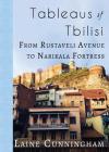 Tableaus of Tbilisi: From Rustaveli Avenue to Narikala Fortress (Travel Photo Art #14) By Laine Cunningham, Angel Leya Cover Image
