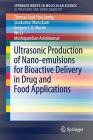 Ultrasonic Production of Nano-Emulsions for Bioactive Delivery in Drug and Food Applications By Thomas Seak Hou Leong, Sivakumar Manickam, Gregory J. O. Martin Cover Image