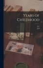 Years of Childhood By S. T. 1791-1859 Aksakov, J. D. 1860-1940 Duff Cover Image