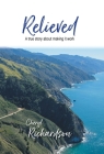 Relieved: A True Story About Making It Work By Cheryl Richardson Cover Image
