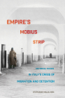 Empire's Mobius Strip: Historical Echoes in Italy's Crisis of Migration and Detention Cover Image