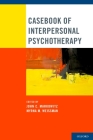 Casebook of Interpersonal Psychotherapy Cover Image