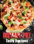 Cookbook Instant Pot Tasty Recipes: Ultimate Basically Cooking Anything Easy Recipes for Fast & Healthy Meals By Atomic Zen Cover Image