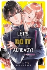 Let's Do It Already!, Vol. 1 By Aki Kusaka Cover Image