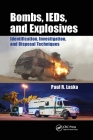 Bombs, IEDs, and Explosives: Identification, Investigation, and Disposal Techniques Cover Image