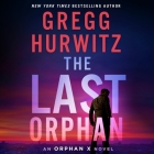 The Last Orphan: An Orphan X Novel By Gregg Hurwitz, Scott Brick (Read by) Cover Image