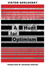 A Hunt for Optimism By Viktor Shklovsky, Shushan Avagyan (Translator) Cover Image