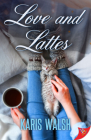 Love and Lattes By Karis Walsh Cover Image