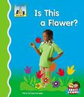 Is This a Flower? (First Words) By Pam Scheunemann Cover Image