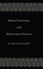 Minor Exorcisms and Deliverance Prayers: In Latin and English By Chad Ripperger Cover Image