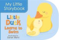 My Little Storybook: Little Duck Learns to Swim By Sarah Ward (Illustrator) Cover Image
